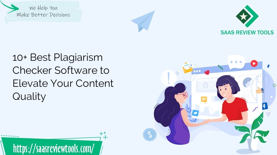 10 Best Plagiarism Checker Software To Elevate Your Content Quality